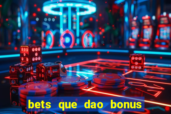 bets que dao bonus no cadastro sem deposito